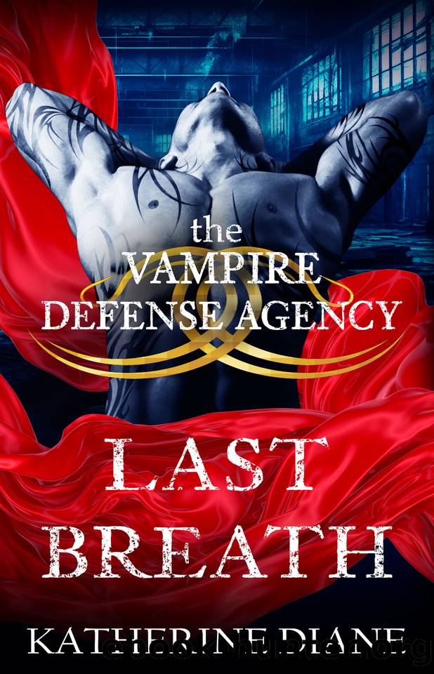 Last Breath (The Vampire Defense Agency Book 5) by Katherine Diane