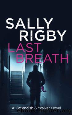 Last Breath: A Cavendish & Walker Novel - Book 5 by Sally Rigby