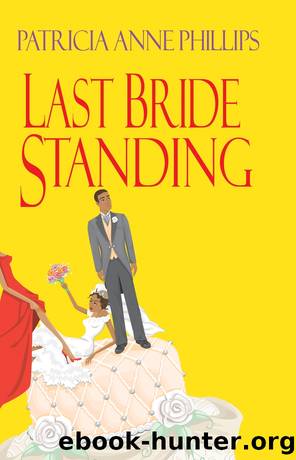 Last Bride Standing by Patricia Anne Phillips