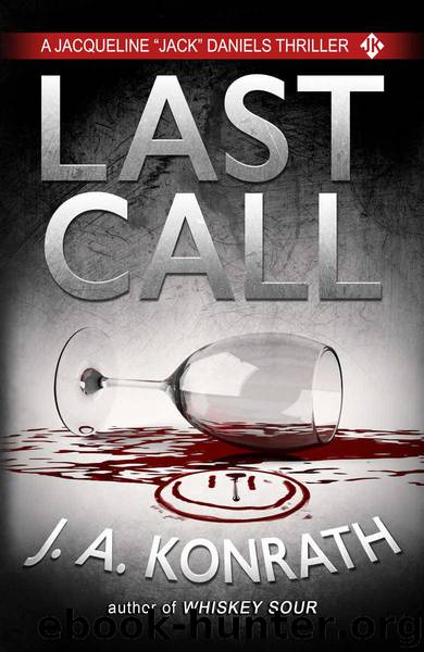 Last Call - A Thriller (Jacqueline "Jack" Daniels Mysteries Book 10) by Konrath J.A