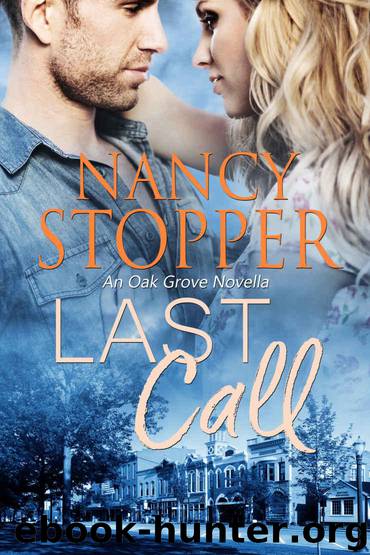 Last Call: A Small-Town Romance (Oak Grove series Book 0.5) by Stopper Nancy