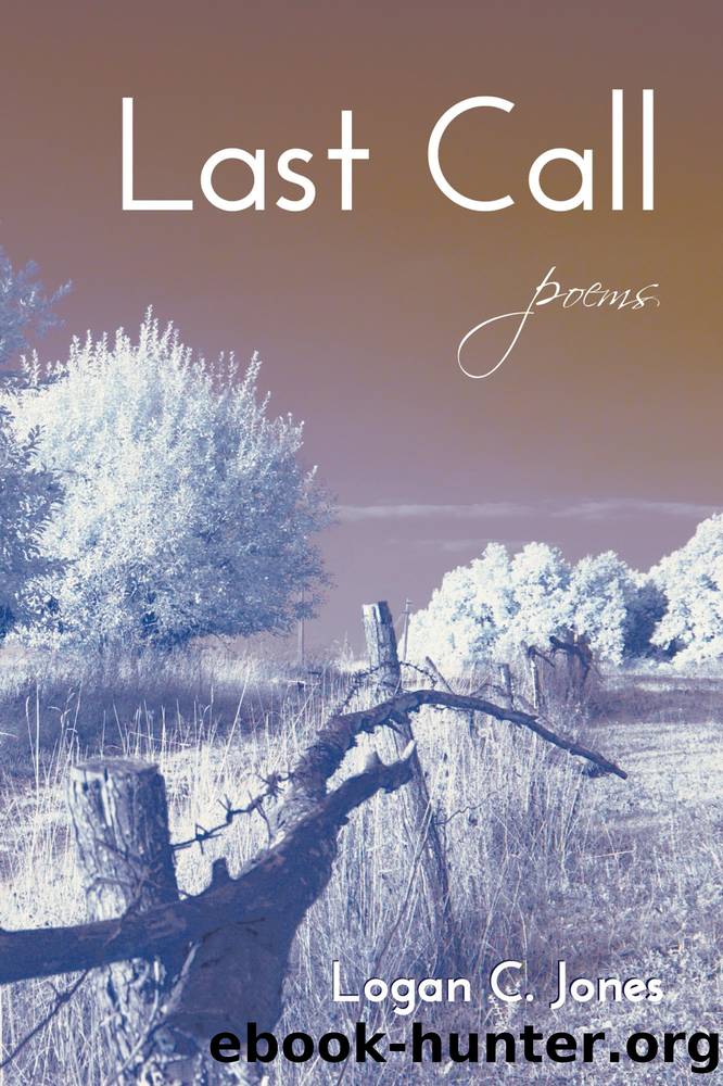 Last Call: Poems by Logan C. Jones