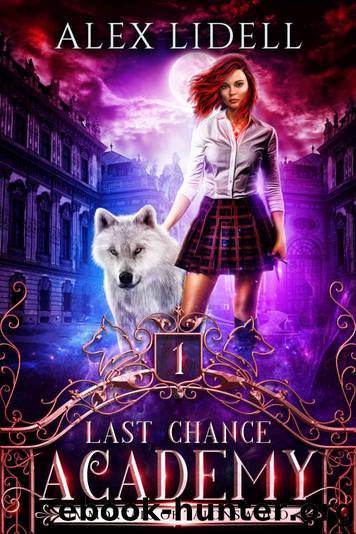 Last Chance Academy: Shifter Fae Vampire Dark Reform School Romance (Immortals of Talonswood Book 1) by Alex Lidell