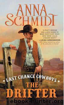 Last Chance Cowboys: The Drifter by Anna Schmidt