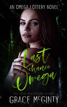 Last Chance Omega: An Omega Lottery Novella by Grace McGinty