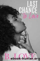 Last Chance To Love by B. Love