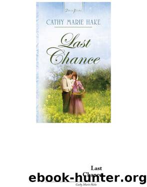 Last Chance by Cathy Marie Hake
