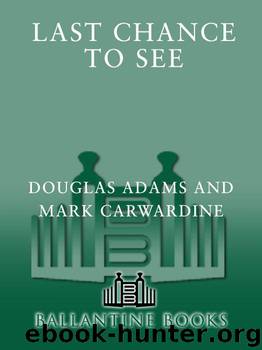 Last Chance to See by Adams Douglas & Mark Carwardine