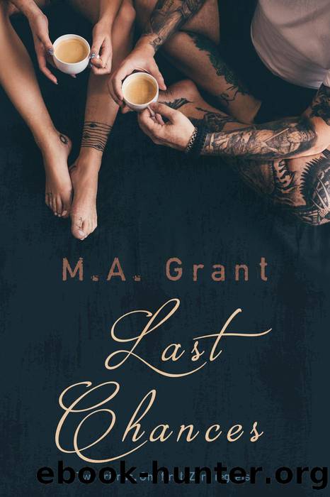 Last Chances by M.A. Grant