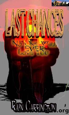 Last Chances: No One Will Ever Love You (Denver Diaries Book 7) by Rain Carrington