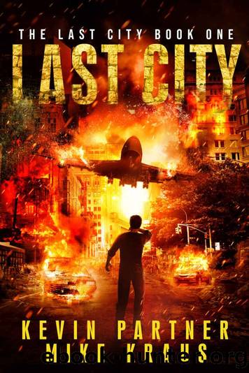 Last City: Book 1 in the Thrilling Post-Apocalyptic Survival Series: (The Last City - Book 1) by Kevin Partner & Mike Kraus