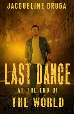 Last Dance at the End of the World by Jacqueline Druga