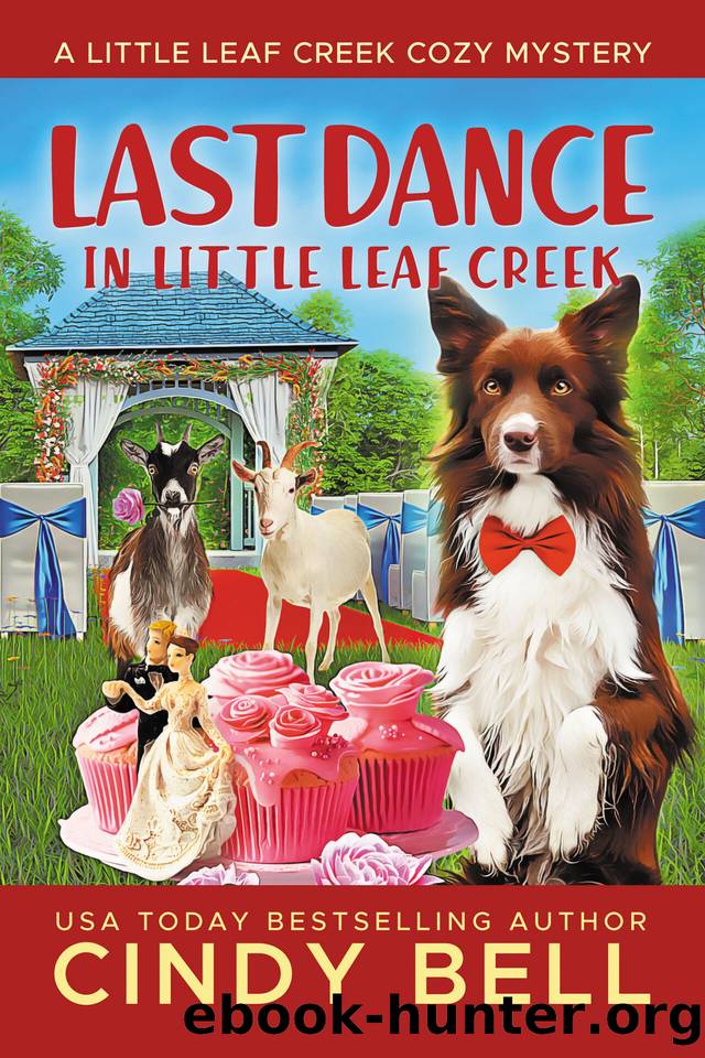 Last Dance in Little Leaf Creek (A Little Leaf Creek Cozy Mystery Book 22) by Cindy Bell