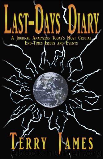 Last Days Diary: A Journal Analyzing Today’s Most Crucial End-Times Issues and Events by James Terry