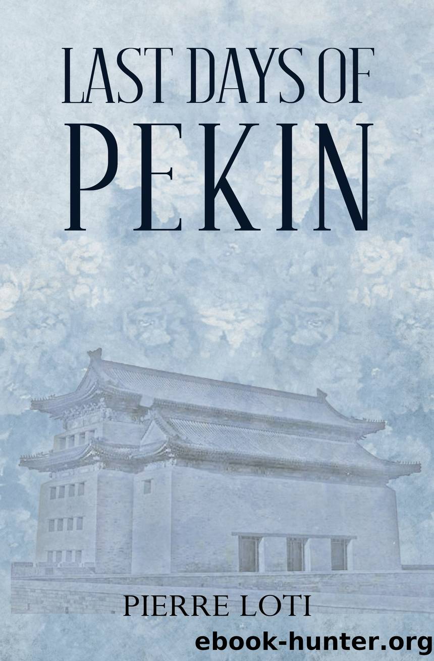 Last Days of Pekin by Pierre Loti