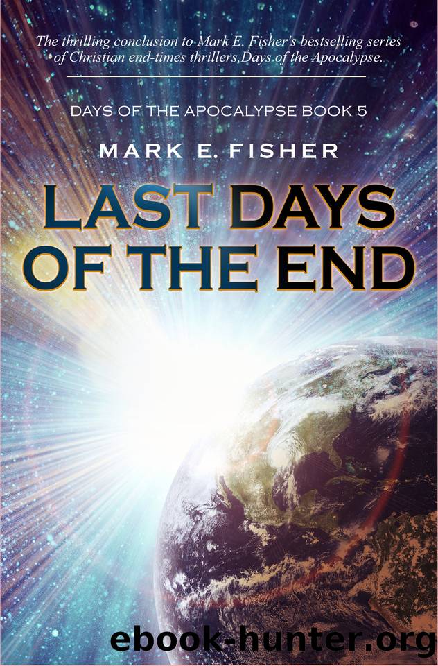 Last Days of the End (Days Of The Apocalpyse Book 5) by Mark E. Fisher