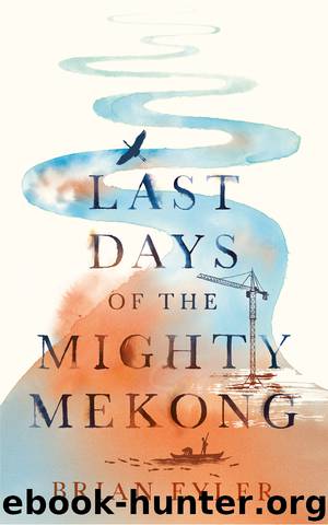 Last Days of the Mighty Mekong by Brian Eyler;