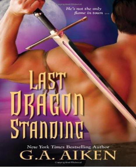 Last Dragon Standing by G. A. Aiken