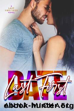 Last First Date (Last First Kiss Book 3) by Anna Michael