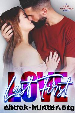 Last First Love (Last First Kiss Book 4) by Anna Michael