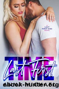 Last First Time (Last First Kiss Book 2) by Anna Michael