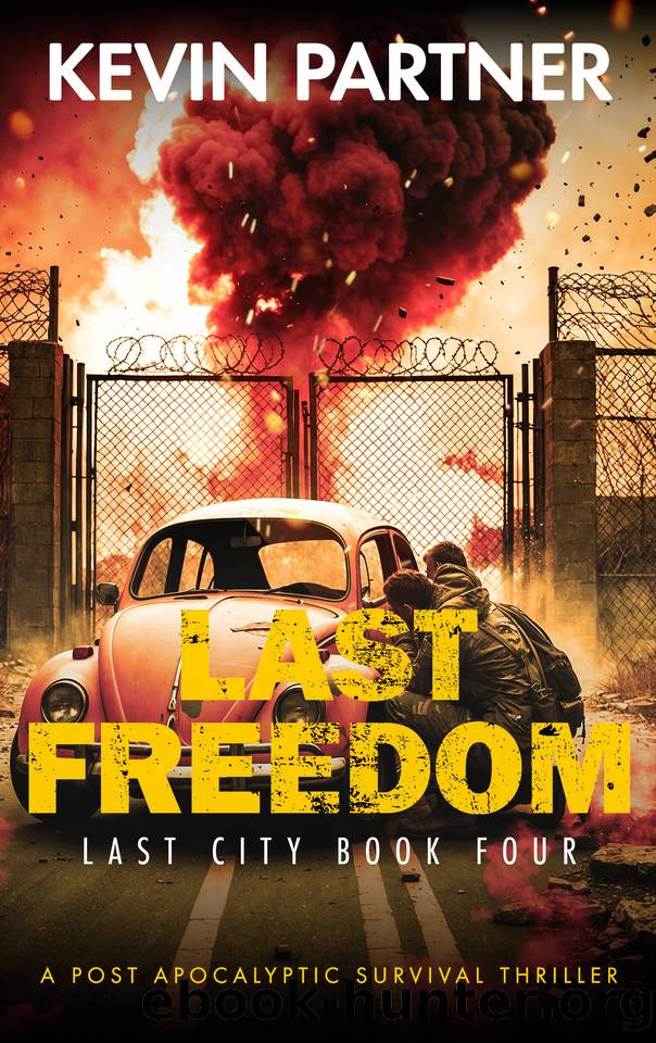 Last Freedom: A Post Apocalyptic Survival Thriller (Last City Book 4) by Kevin Partner