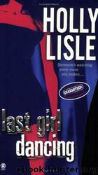 Last Girl Dancing by Holly Lisle