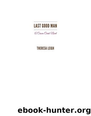 Last Good Man (A Crown Creek Standalone) by Theresa Leigh