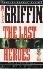 Last Heroes by W.E.B. Griffin