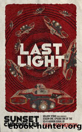 Last Light: Season One, Episode One of the sci-fi horror serial, The Sunset Chronicles by Paul Stephenson