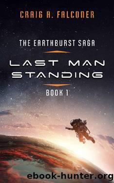 Last Man Standing (The Earthburst Saga Book 1) by Craig A. Falconer