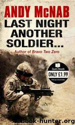 Last Night Another Soldier... by Andy McNab