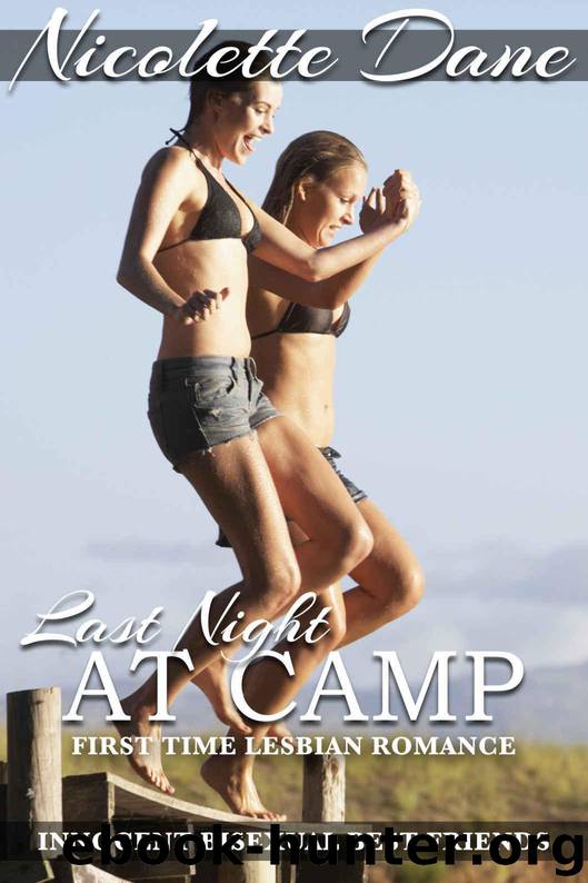 Last Night at Camp: A Lesbian Romance Short Story by Nicolette Dane