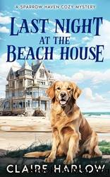 Last Night at the Beach House by Harlow Claire