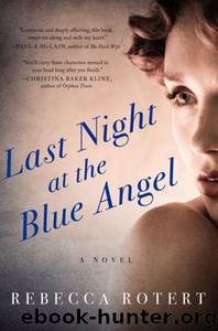 Last Night at the Blue Angel: A Novel by Rebecca Rotert