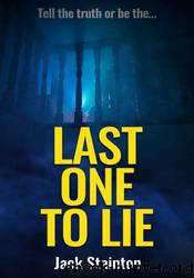Last One To Lie by Jack Stainton