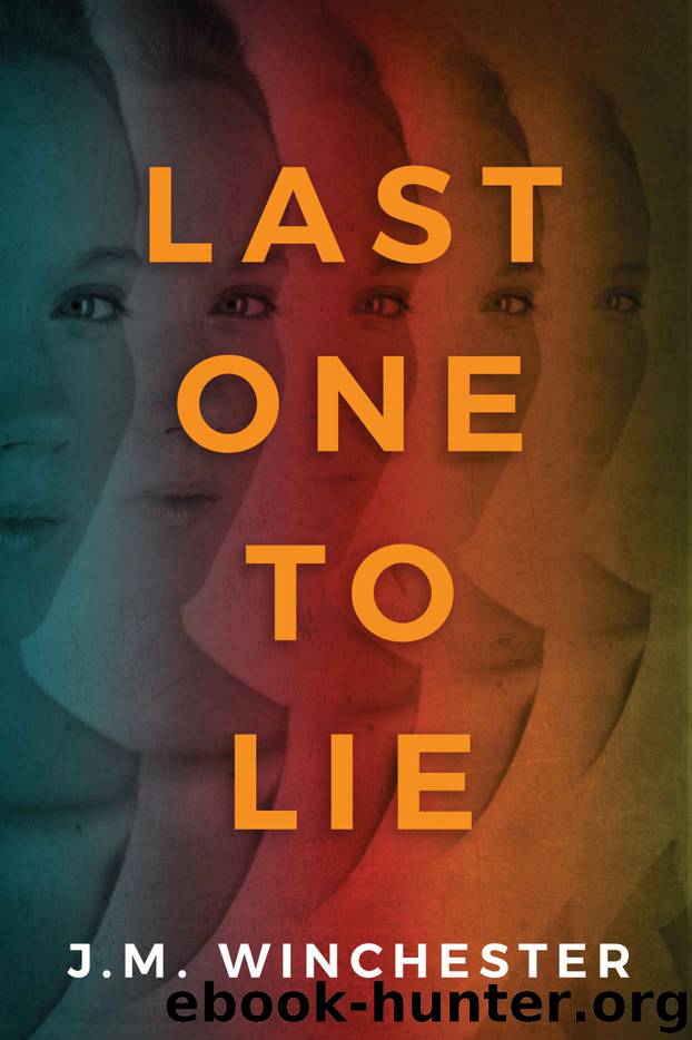 Last One to Lie by J.M. Winchester