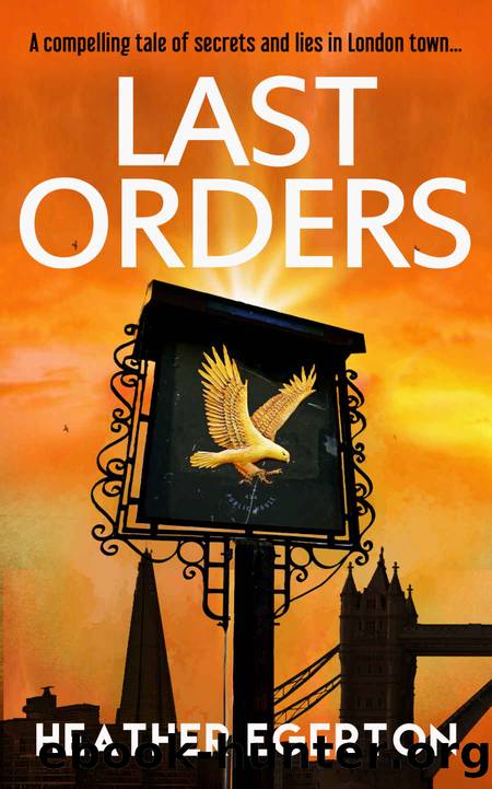 Last Orders by Heather Egerton