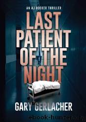 Last Patient of the Night by Gary Gerlacher
