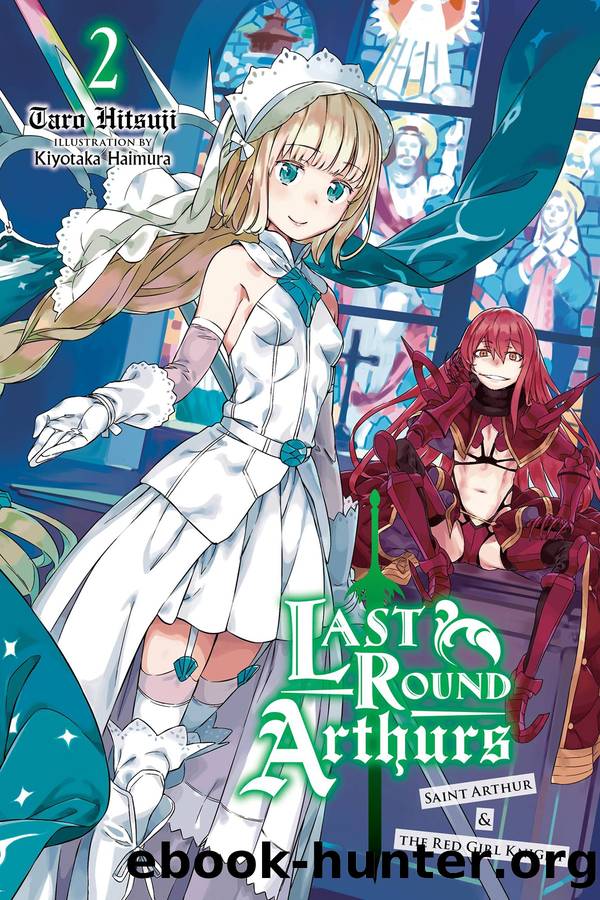 Last Round Arthurs: Saint Arthur & the Red Girl Knight, Vol. 2 by Taro Hitsuji and Kiyotaka Haimura