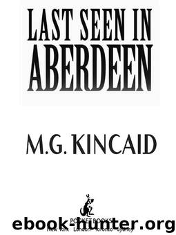 Last Seen in Aberdeen by M.G. Kincaid