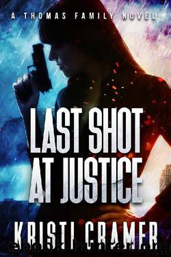 Last Shot at Justice (A Thomas Family Novel Book 1) by Kristi Cramer