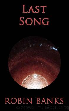 Last Song (Heinlein's Finches Book 3) by Robin Banks