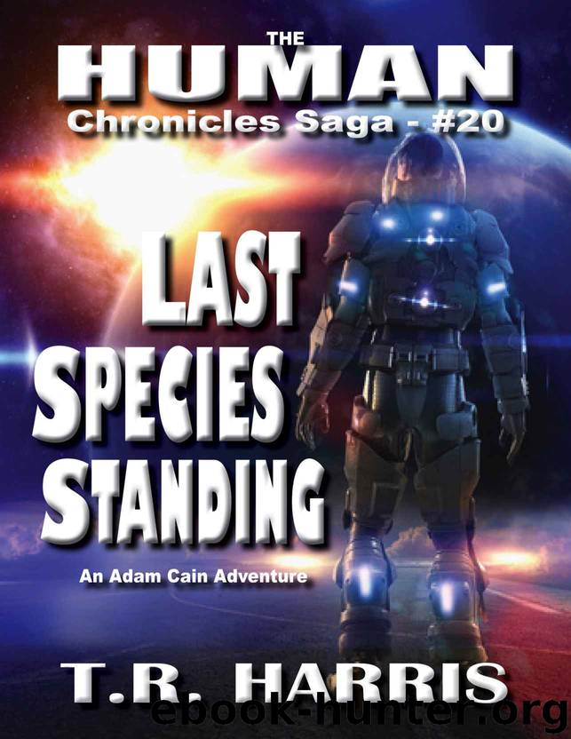 Last Species Standing: The Human Chronicles Saga #20 by T.R. Harris