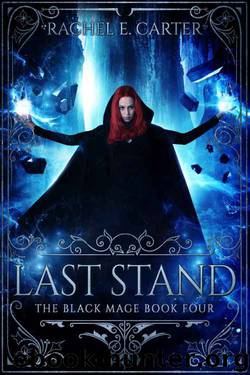 Last Stand (The Black Mage Book 4) by Rachel E. Carter