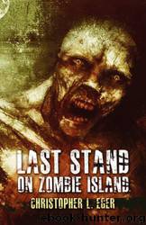 Last Stand on Zombie Island by Christopher L. Eger