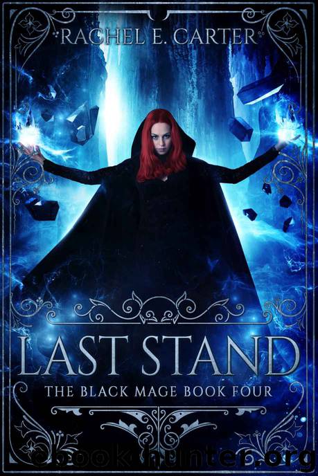 Last Stand: The Black Mage Book 4 by Carter Rachel E