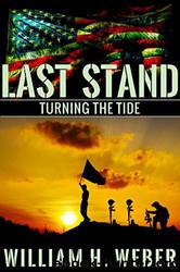 Last Stand: Turning the Tide (Book 4) by William H. Weber