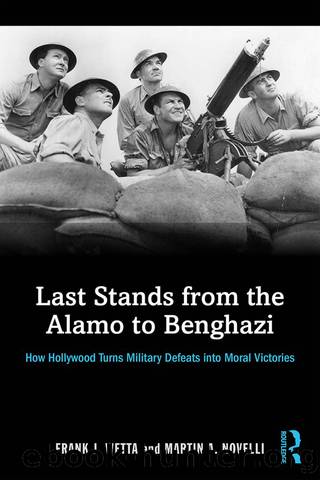 Last Stands from the Alamo to Benghazi by Frank Wetta Martin Novelli