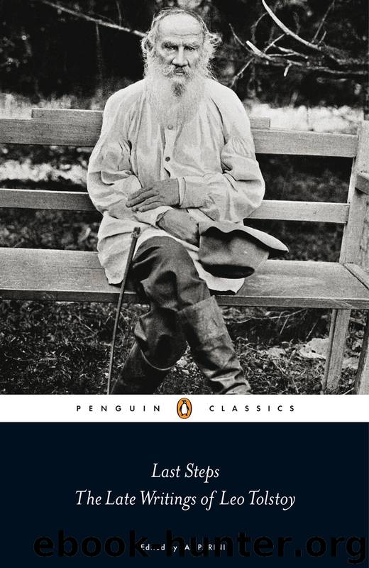 Last Steps: the Late Writings of Leo Tolstoy by Jay Parini